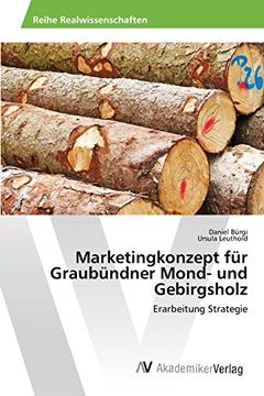portada Marketingkonzept für Graubündner Mond- und Gebirgsholz (German Edition)