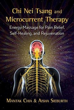 portada Chi Nei Tsang And Microcurrent Therapy: Energy Massage For Pain Relief, Self-Healing, And Rejuvenation (in English)