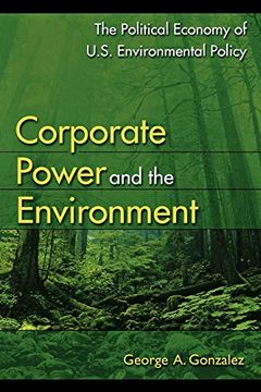 portada Corporate Power and the Environment: The Political Economy of U. S. Environmental Policy (en Inglés)