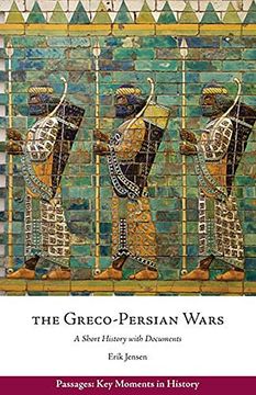 portada The Greco-Persian Wars: A Short History With Documents (Passages: Key Moments in History) (en Inglés)