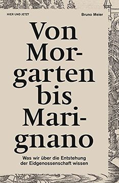 portada Von Morgarten bis Marignano: Was wir über die Entstehung der Eidgenossenschaft wissen