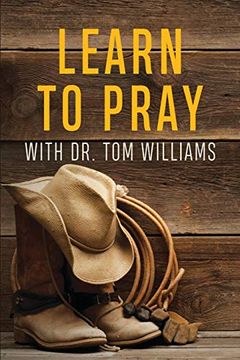portada Learn to Pray: With dr. Tom Williams (en Inglés)