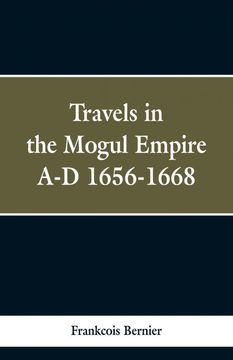 portada Travels in the Mogul Empire, A. D. 1656-1668 (en Inglés)