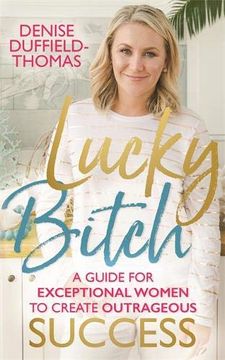 portada Lucky Bitch: A Guide for Exceptional Women to Create Outrageous Success (en Inglés)