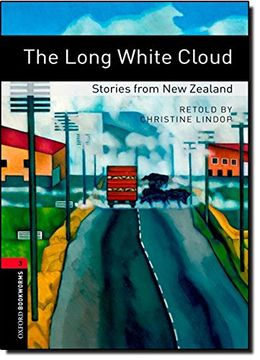 portada Oxford Bookworms Library: The Long White Cloud: Stories From new Zealand: Level 3: 1000-Word Vocabulary (Oxford Bookworms Library, World Stories) 