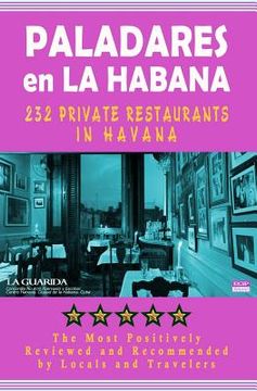portada Paladares en La Habana: 200 of the Most Popular Private Restaurants in Havana (en Inglés)