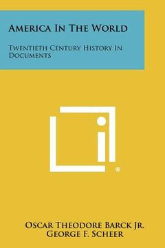 portada america in the world: twentieth century history in documents (in English)