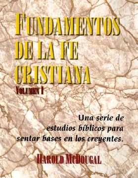 portada Fundamentos de la fe Cristiana: Una Serie de Estudios Biblicos Para Sentar Base en los Creyentes