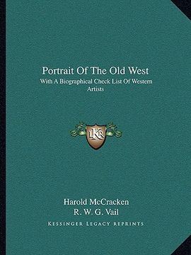 portada portrait of the old west: with a biographical check list of western artists (en Inglés)