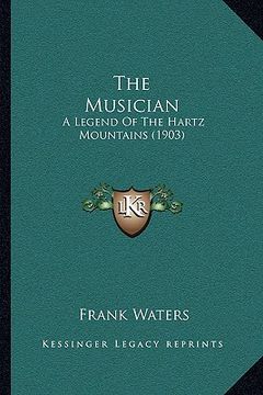 portada the musician: a legend of the hartz mountains (1903) (en Inglés)