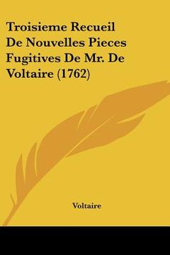 portada troisieme recueil de nouvelles pieces fugitives de mr. de voltaire (1762) (en Inglés)