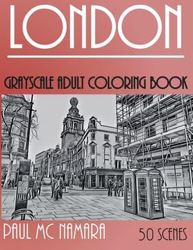 portada London Grayscale: Adult Coloring Book: 2 (Grayscale Coloring Cities) (in English)