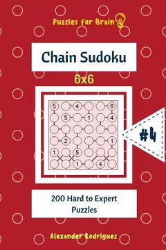 portada Puzzles for Brain - Chain Sudoku 200 Hard to Expert Puzzles 6x6 vol.4 (en Inglés)