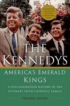 portada The Kennedys: America's Emerald Kings: A Five-Generation History of the Ultimate Irish-Catholic Family (en Inglés)