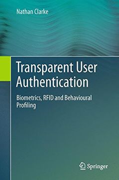 portada Transparent User Authentication: Biometrics, Rfid and Behavioural Profiling