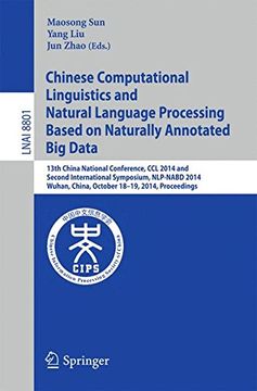 portada Chinese Computational Linguistics and Natural Language Processing Based on Naturally Annotated big Data: 13Th China National Conference, ccl 2014, and. (Lecture Notes in Computer Science) (in English)