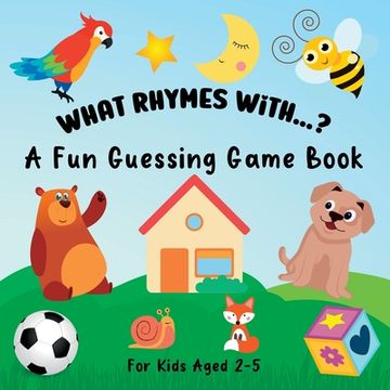 portada What Rhymes With...?: A Fun Guessing Game Book For Kids Ages 2-5 