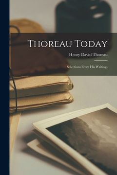 portada Thoreau Today: Selections From His Writings (en Inglés)
