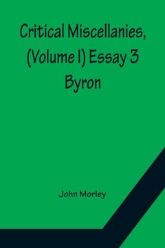 portada Critical Miscellanies, (Volume I) Essay 3: Byron