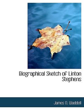 portada biographical sketch of linton stephens (en Inglés)