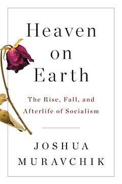 portada Heaven on Earth: The Rise, Fall, and Afterlife of Socialism (en Inglés)