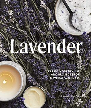 portada Lavender: 50 Self-Care Recipes and Projects for Natural Wellness (en Inglés)