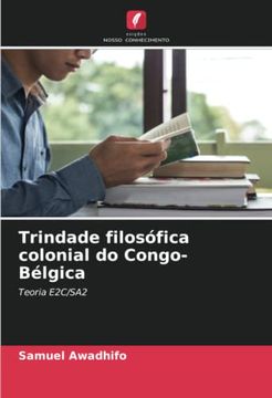 portada Trindade Filosófica Colonial do Congo-Bélgica: Teoria E2C/Sa2