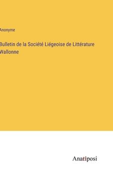 portada Bulletin de la Société Liégeoise de Littérature Wallonne (in French)