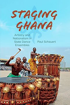 portada Staging Ghana: Artistry and Nationalism in State Dance Ensembles (Ethnomusicology Multimedia) (en Inglés)