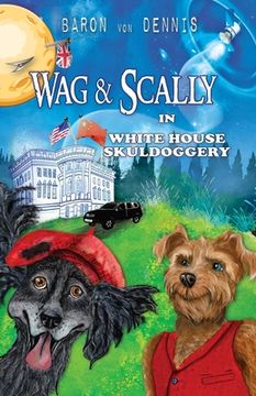 portada Wag & Scally in White House Skuldoggery (in English)