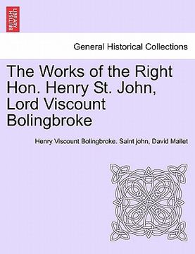 portada the works of the right hon. henry st. john, lord viscount bolingbroke (en Inglés)