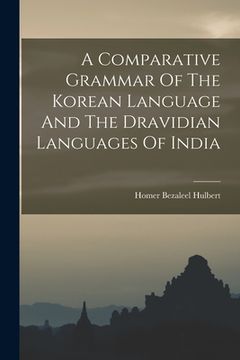 portada A Comparative Grammar Of The Korean Language And The Dravidian Languages Of India (en Inglés)