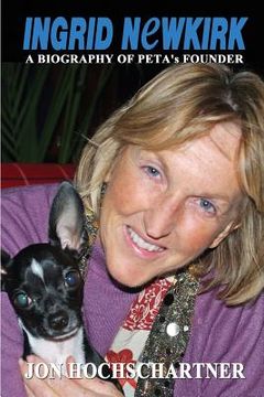 portada Ingrid Newkirk: A Biography of PETA's Founder