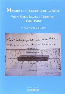 portada Madrid y la economía de la nieve. Villa, sitios reales y territorio, 1561-1900