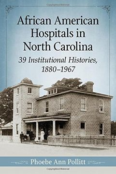portada African American Hospitals in North Carolina: 39 Institutional Histories, 1880-1967