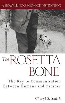 portada The Rosetta Bone: The key to Communication Between Humans and Canines (Howell dog Book of Distinction (Hardcover)) (en Inglés)