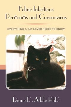 portada Feline Infectious Peritonitis and Coronavirus: Everything a cat lover needs to know (en Inglés)