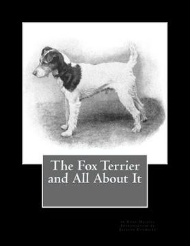 portada The Fox Terrier and All About It (en Inglés)