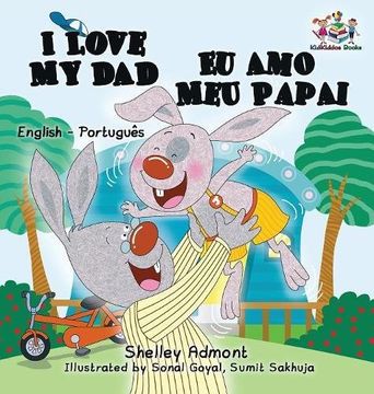 portada I  Love My Dad Eu Amo Meu Papai: English Portuguese Bilingual Children's Book (English Portuguese Bilingual Collection)