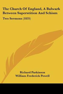 portada the church of england, a bulwark between superstition and schism: two sermons (1835) (en Inglés)