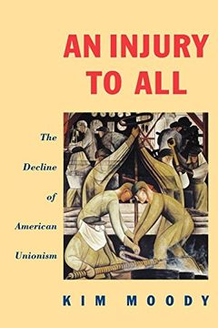 portada An Injury to All: The Decline of American Unionism (Haymarket) (in English)