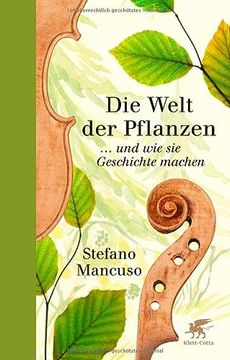 portada Die Welt der Pflanzen: Und wie sie Geschichte Machen (en Alemán)