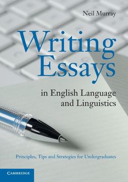 portada Writing Essays in English Language and Linguistics: Principles, Tips and Strategies for Undergraduates (in English)