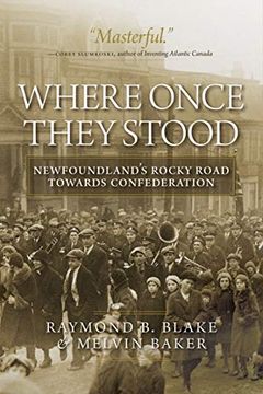 portada Where Once They Stood: Newfoundland's Rocky Road Towards Confederation 