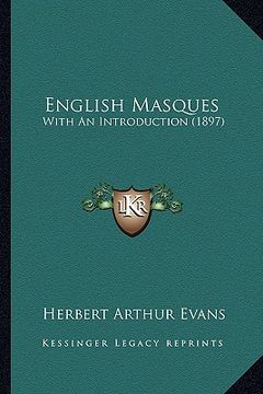 portada english masques: with an introduction (1897) with an introduction (1897) (in English)