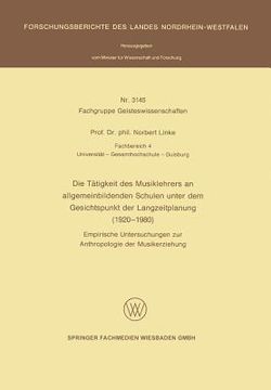 portada Die Tätigkeit Des Musiklehrers an Allgemeinbildenden Schulen Unter Dem Gesichtspunkt Der Langzeitplanung (1920 - 1980): Empirische Untersuchungen Zur (in German)