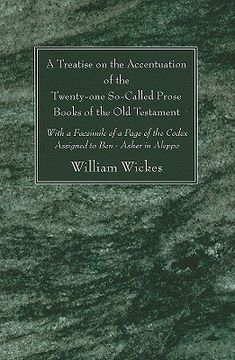 portada a treatise on the accentuation of the twenty-one so-called prose books of the old testament: with a facsimile of a page of the codex assigned to ben (en Inglés)