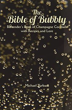 portada The Bible of Bubbly: Bartender’S Book of Champagne Cocktails With Recipes and Lore (en Inglés)