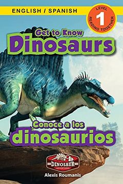 portada Get to Know Dinosaurs: Bilingual (English (in Spanish)