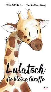 portada Lulatsch, die Kleine Giraffe (Bilderbücher für 3- bis 6-Jährige - Pappbilderbuch) (en Alemán)